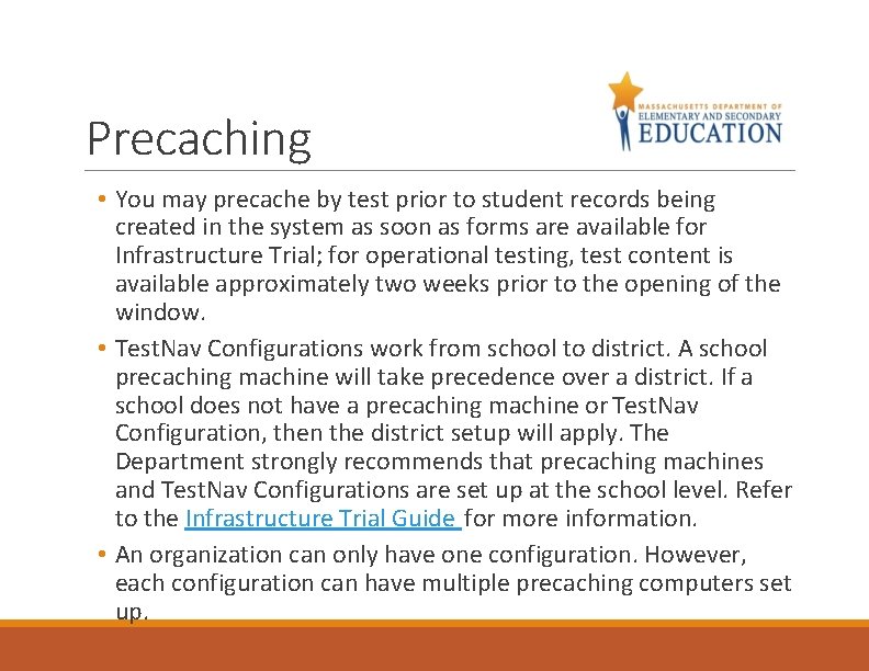 Precaching • You may precache by test prior to student records being created in