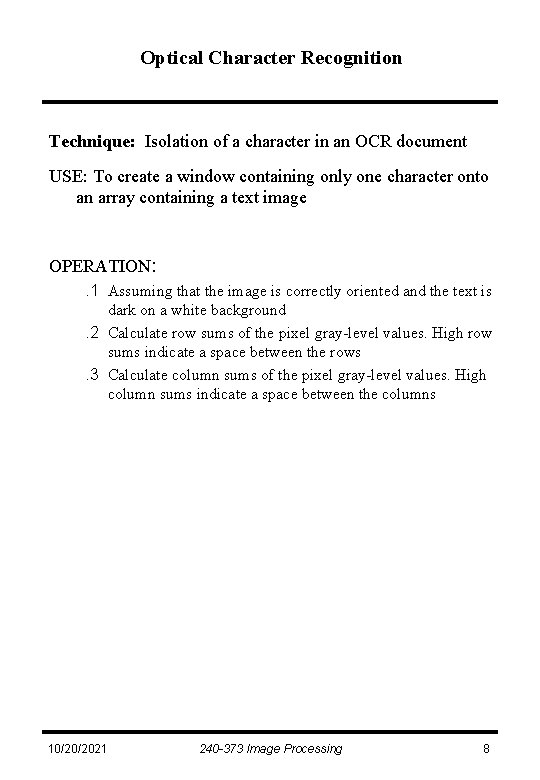 Optical Character Recognition Technique: Isolation of a character in an OCR document USE: To