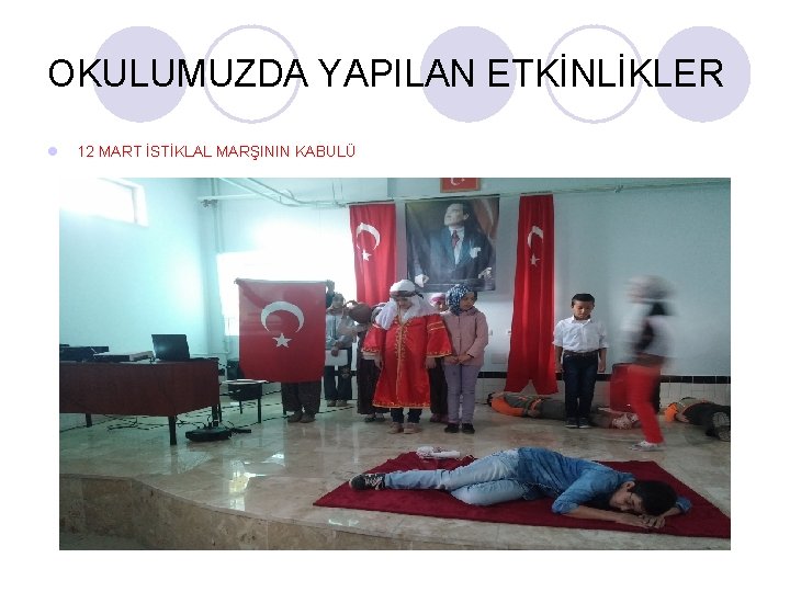 OKULUMUZDA YAPILAN ETKİNLİKLER l 12 MART İSTİKLAL MARŞININ KABULÜ 