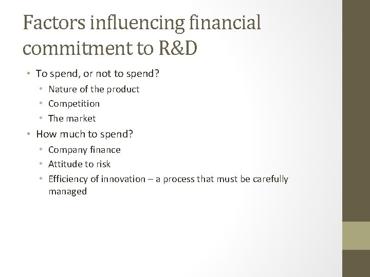 Factors influencing financial commitment to R&D • To spend, or not to spend? •