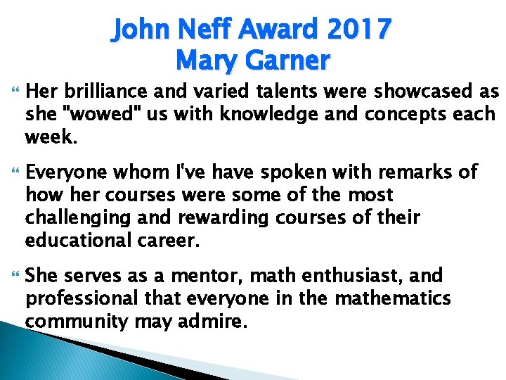 John Neff Award 2017 Mary Garner Her brilliance and varied talents were showcased as