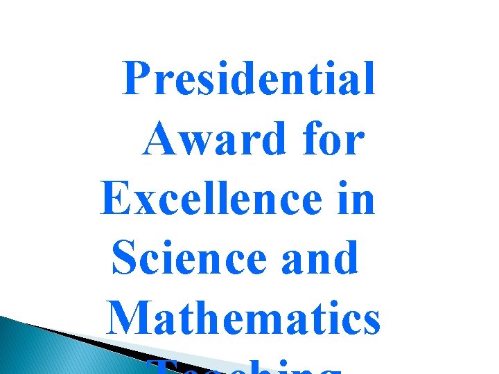 Presidential Award for Excellence in Science and Mathematics 