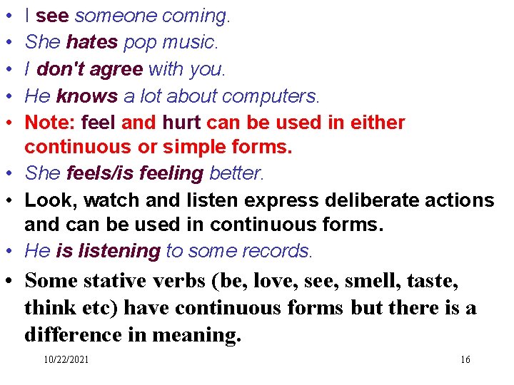  • • • I see someone coming. She hates pop music. I don't