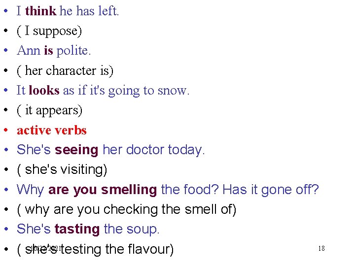  • • • • I think he has left. ( I suppose) Ann