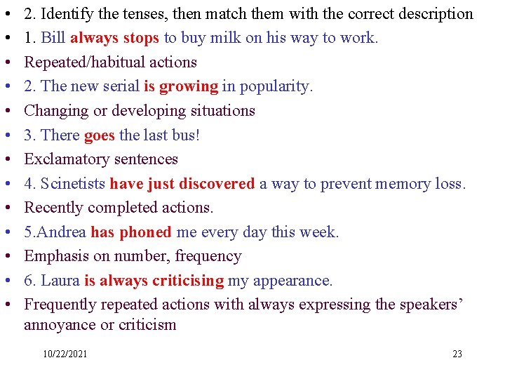  • • • • 2. Identify the tenses, then match them with the