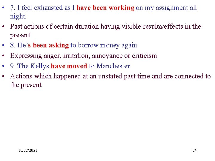  • 7. I feel exhausted as I have been working on my assignment