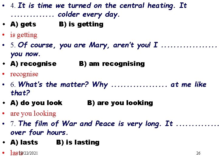  • 4. It is time we turned on the central heating. It. .