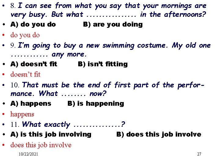  • 8. I can see from what you say that your mornings are