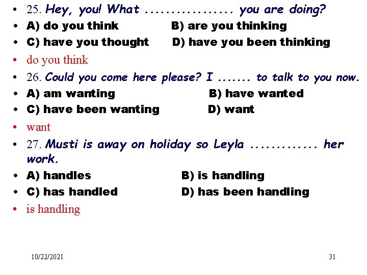  • 25. Hey, you! What. . . . you are doing? • A)