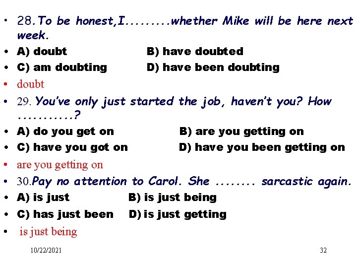  • 28. To be honest, I. . whether Mike will be here next