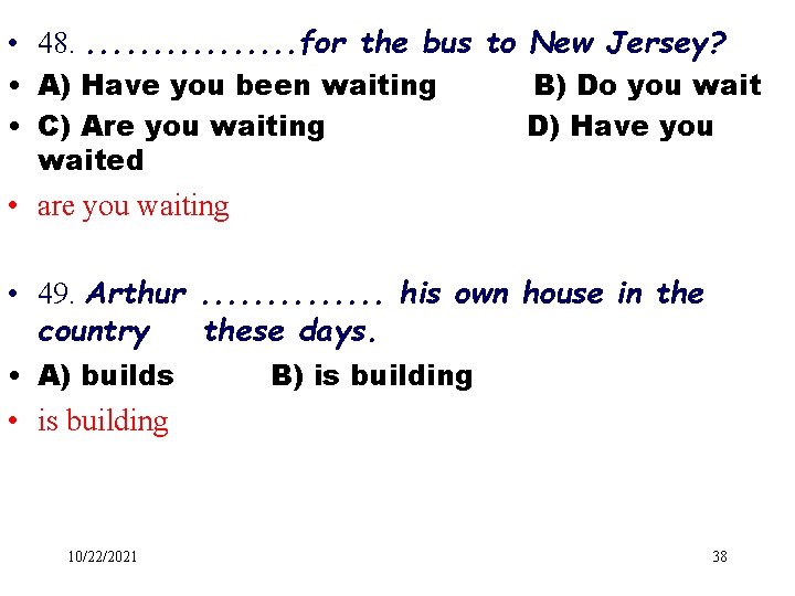  • 48. . . . for the bus to New Jersey? • A)