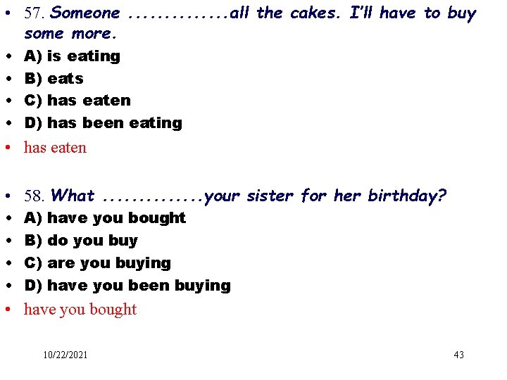  • 57. Someone. . . all the cakes. I’ll have to buy some