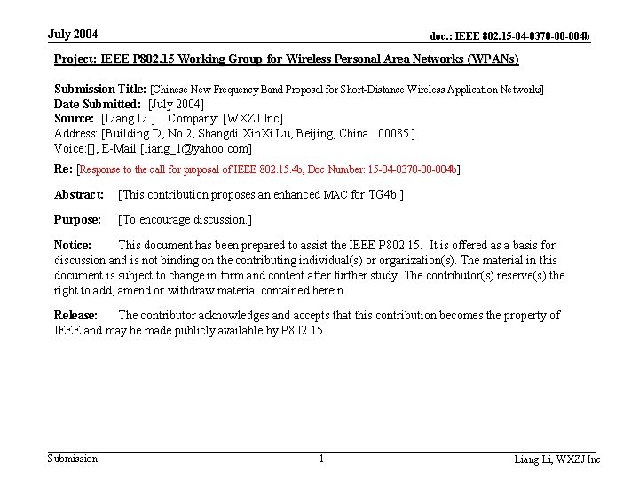 July 2004 doc. : IEEE 802. 15 -04 -0370 -00 -004 b Project: IEEE