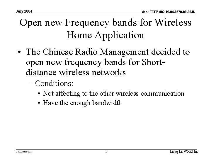 July 2004 doc. : IEEE 802. 15 -04 -0370 -00 -004 b Open new July 2004 doc. : IEEE 802. 15 -04 -0370 -00 -004 b Open new