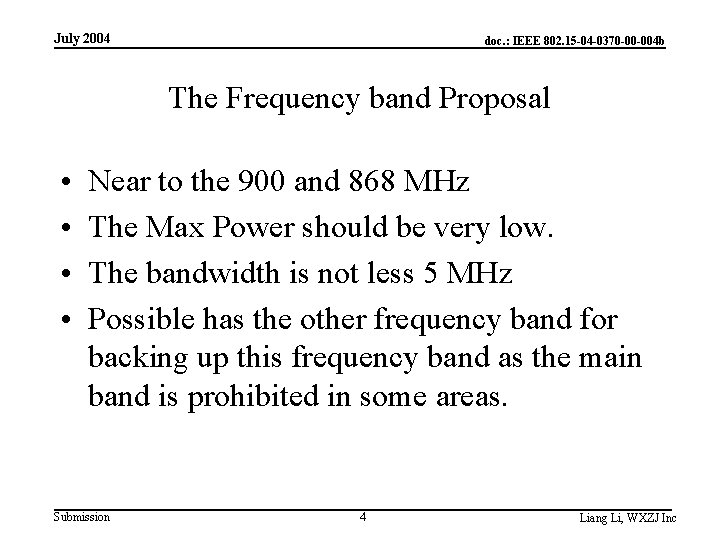 July 2004 doc. : IEEE 802. 15 -04 -0370 -00 -004 b The Frequency