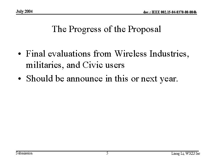 July 2004 doc. : IEEE 802. 15 -04 -0370 -00 -004 b The Progress July 2004 doc. : IEEE 802. 15 -04 -0370 -00 -004 b The Progress