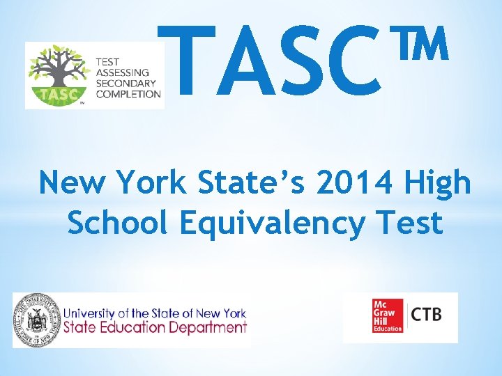 TASC™ New York State’s 2014 High School Equivalency Test 