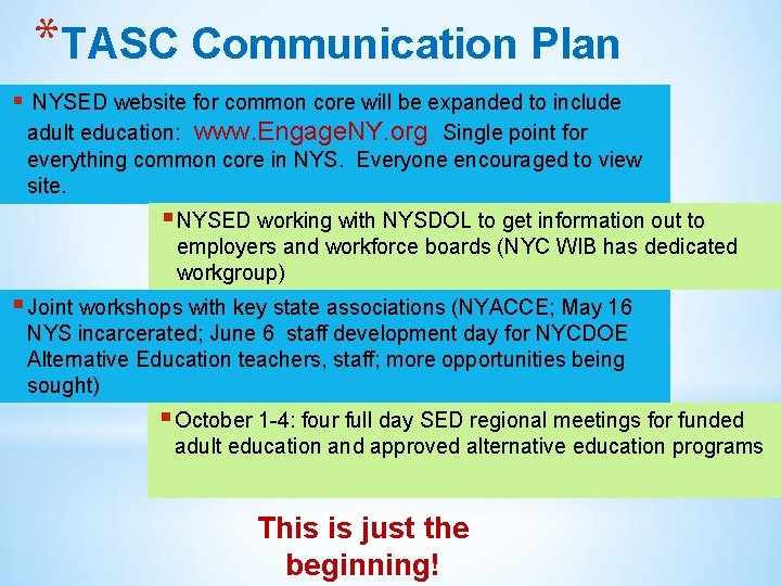 *TASC Communication Plan § NYSED website for common core will be expanded to include