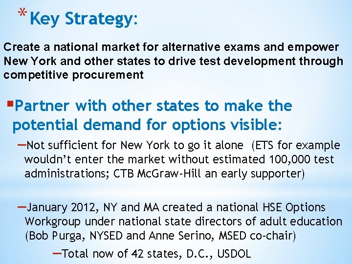 * Key Strategy: Create a national market for alternative exams and empower New York