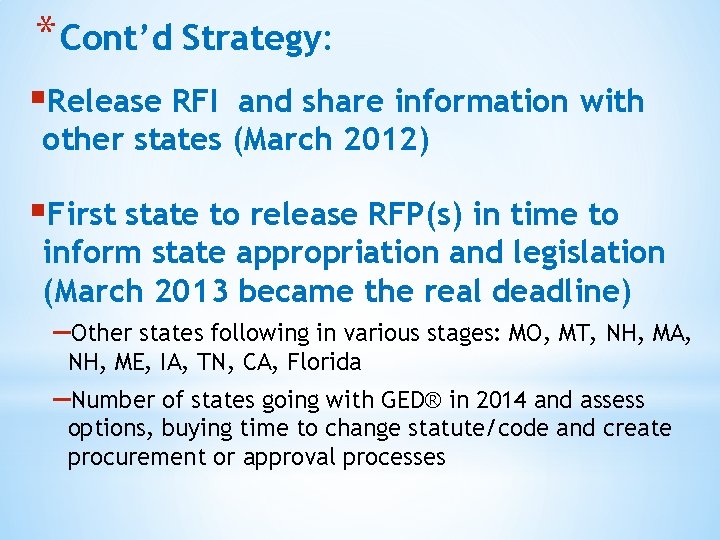 * Cont’d Strategy: §Release RFI and share information with other states (March 2012) §First