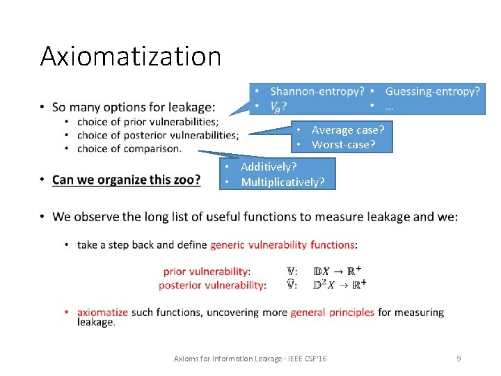 Axiomatization • • Average case? • Worst-case? • Additively? • Multiplicatively? Axioms for Information