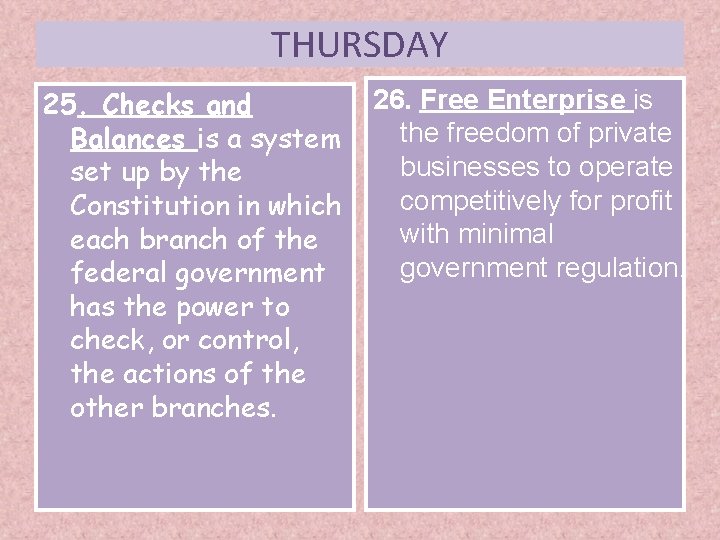 THURSDAY 25. Checks and Balances is a system set up by the Constitution in THURSDAY 25. Checks and Balances is a system set up by the Constitution in