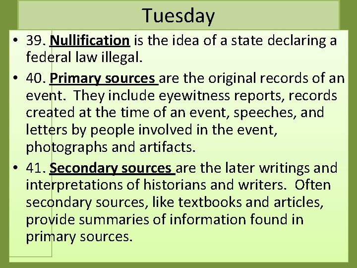 Tuesday • 39. Nullification is the idea of a state declaring a federal law Tuesday • 39. Nullification is the idea of a state declaring a federal law