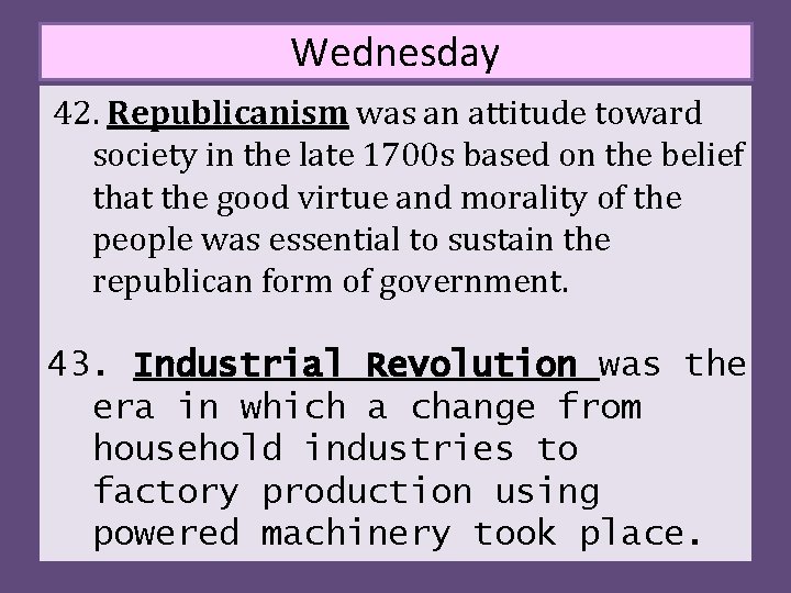 Wednesday 42. Republicanism was an attitude toward society in the late 1700 s based Wednesday 42. Republicanism was an attitude toward society in the late 1700 s based