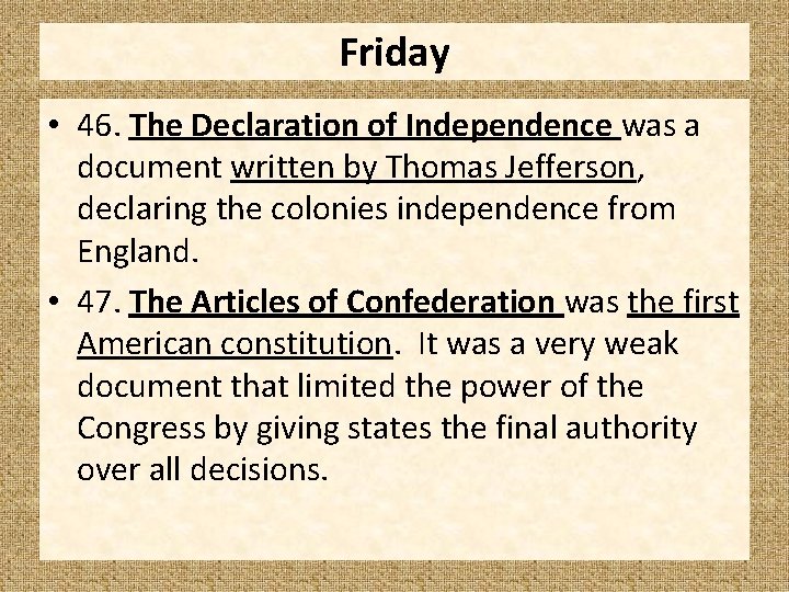 Friday • 46. The Declaration of Independence was a document written by Thomas Jefferson, Friday • 46. The Declaration of Independence was a document written by Thomas Jefferson,