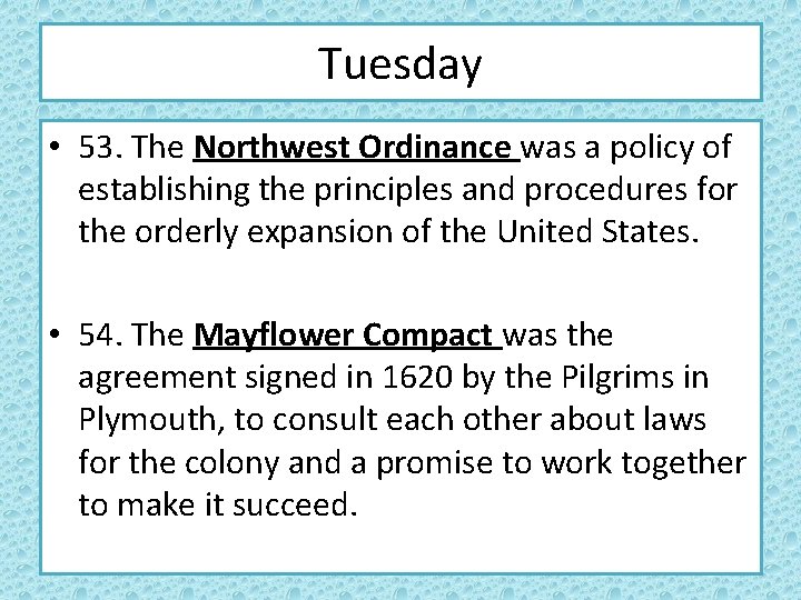 Tuesday • 53. The Northwest Ordinance was a policy of establishing the principles and Tuesday • 53. The Northwest Ordinance was a policy of establishing the principles and