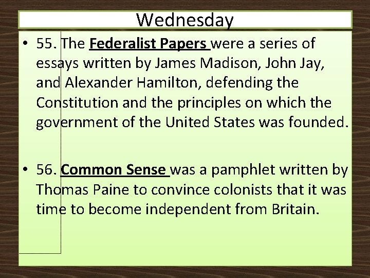 Wednesday • 55. The Federalist Papers were a series of essays written by James Wednesday • 55. The Federalist Papers were a series of essays written by James