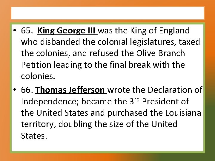 • 65. King George III was the King of England who disbanded the • 65. King George III was the King of England who disbanded the