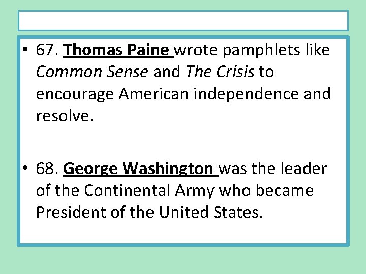 • 67. Thomas Paine wrote pamphlets like Common Sense and The Crisis to • 67. Thomas Paine wrote pamphlets like Common Sense and The Crisis to