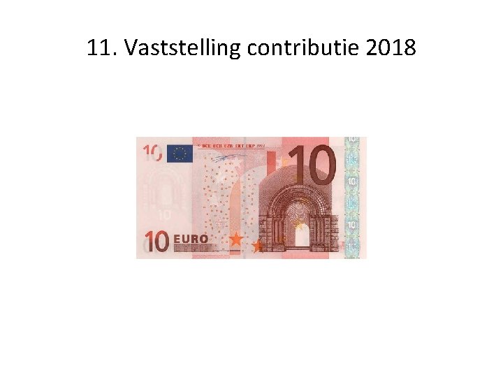 11. Vaststelling contributie 2018 