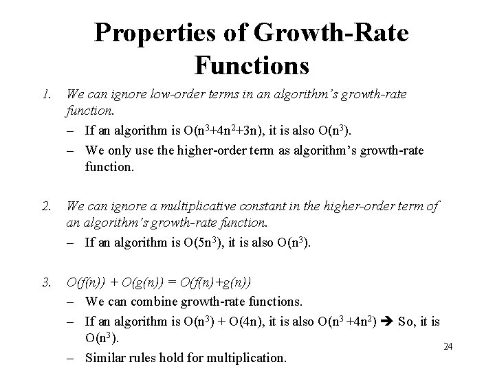 Properties of Growth-Rate Functions 1. We can ignore low-order terms in an algorithm’s growth-rate