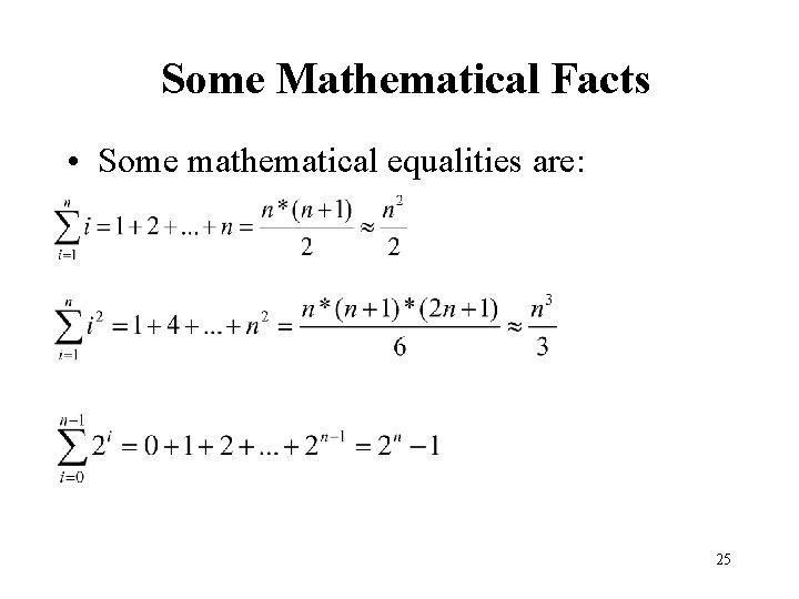 Some Mathematical Facts • Some mathematical equalities are: 25 