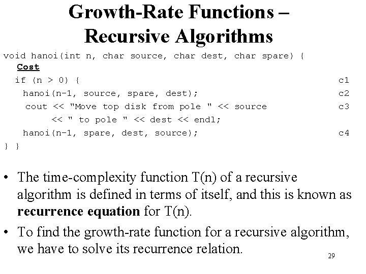 Growth-Rate Functions – Recursive Algorithms void hanoi(int n, char source, char dest, char spare)