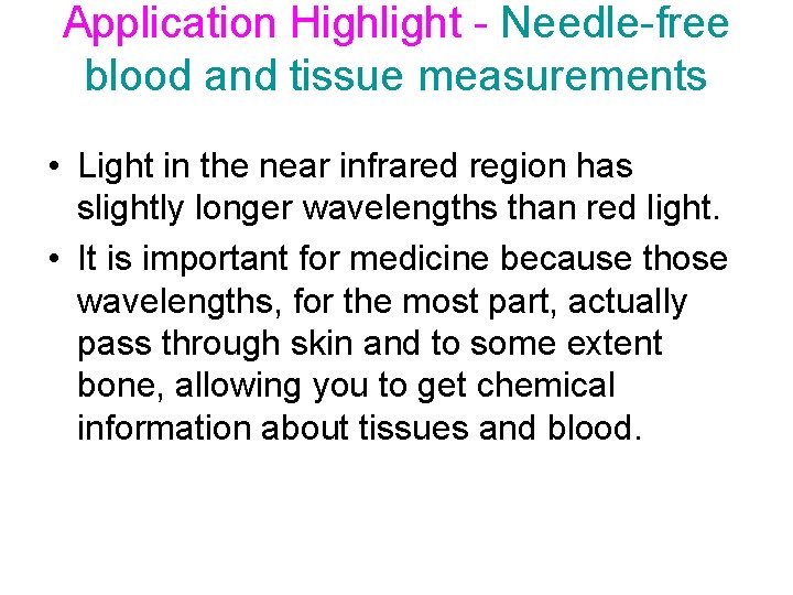Application Highlight - Needle-free blood and tissue measurements • Light in the near infrared