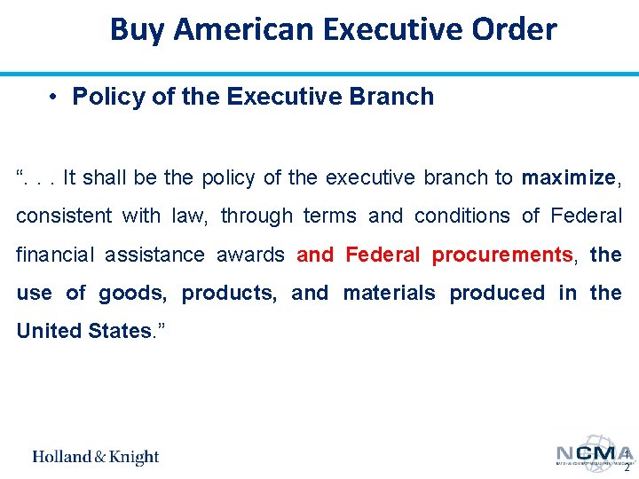 Buy American Executive Order • Policy of the Executive Branch “. . . It
