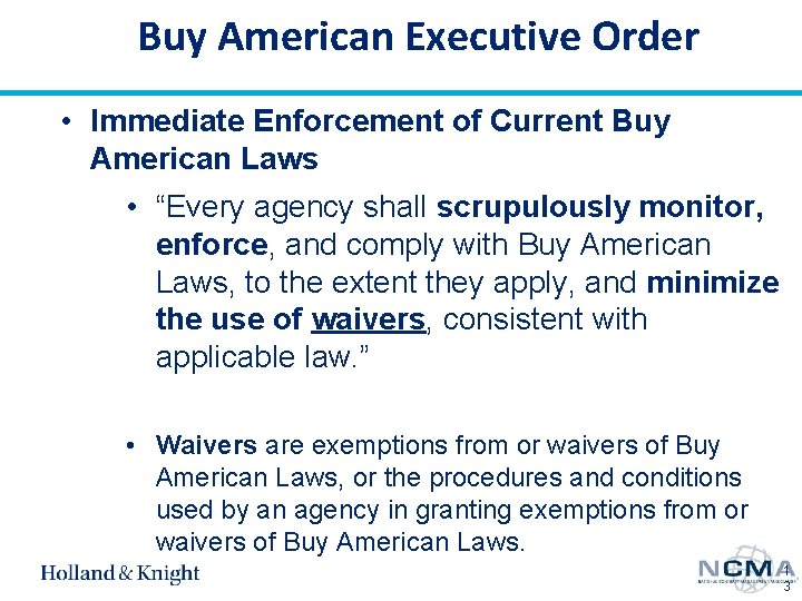 Buy American Executive Order • Immediate Enforcement of Current Buy American Laws • “Every