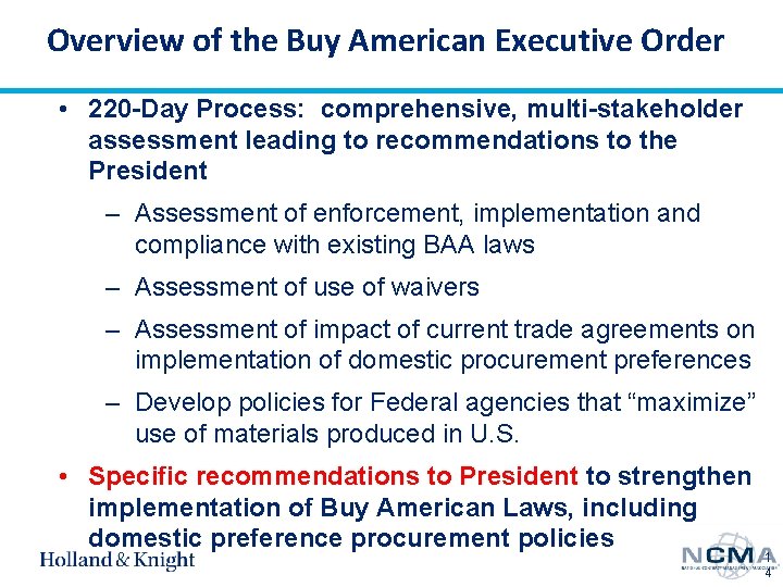 Overview of the Buy American Executive Order • 220 -Day Process: comprehensive, multi-stakeholder assessment