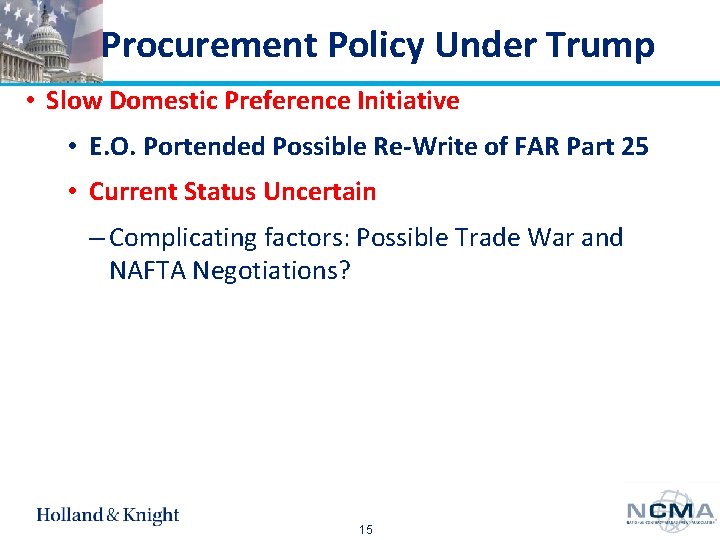 Procurement Policy Under Trump • Slow Domestic Preference Initiative • E. O. Portended Possible