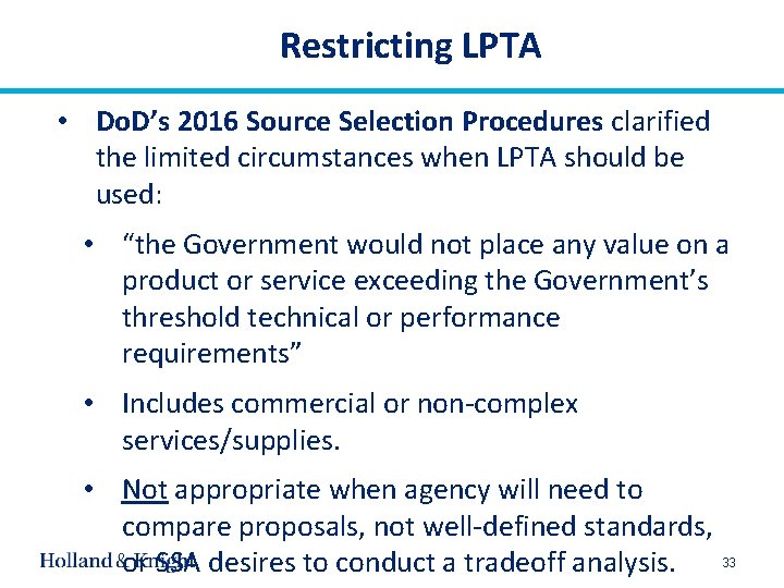 Restricting LPTA • Do. D’s 2016 Source Selection Procedures clarified the limited circumstances when