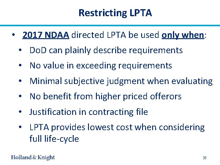 Restricting LPTA • 2017 NDAA directed LPTA be used only when: • Do. D