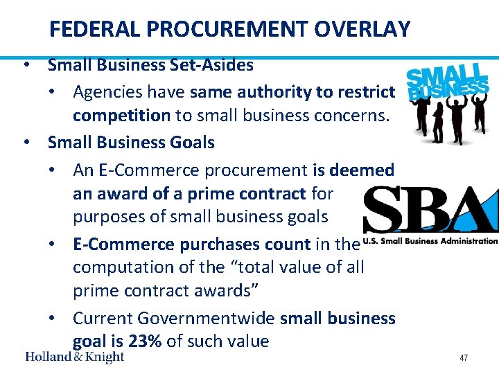 FEDERAL PROCUREMENT OVERLAY • Small Business Set-Asides • Agencies have same authority to restrict