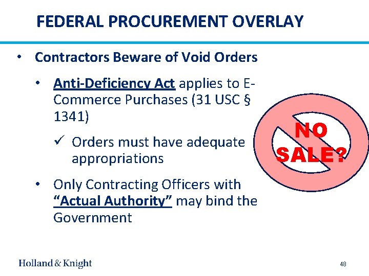 FEDERAL PROCUREMENT OVERLAY • Contractors Beware of Void Orders • Anti-Deficiency Act applies to