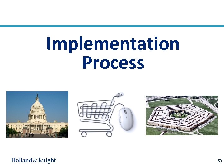 Implementation Process 50 