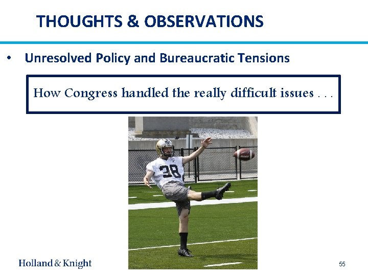 THOUGHTS & OBSERVATIONS • Unresolved Policy and Bureaucratic Tensions How Congress handled the really