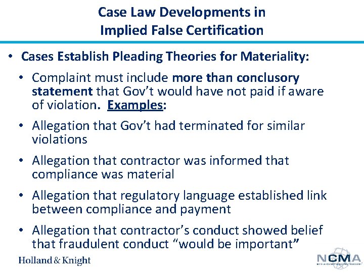 Case Law Developments in Implied False Certification • Cases Establish Pleading Theories for Materiality: