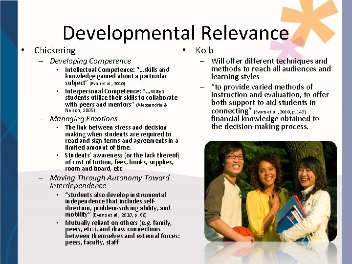 Developmental Relevance • Chickering – Developing Competence • Intellectual Competence: “…skills and knowledge gained